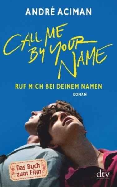 Call Me by Your Name. Ruf mich bei deinem Namen
