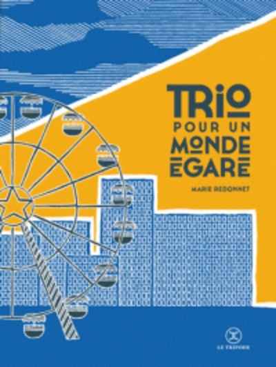 Trio pour un monde égaré - Suivi de Parcours