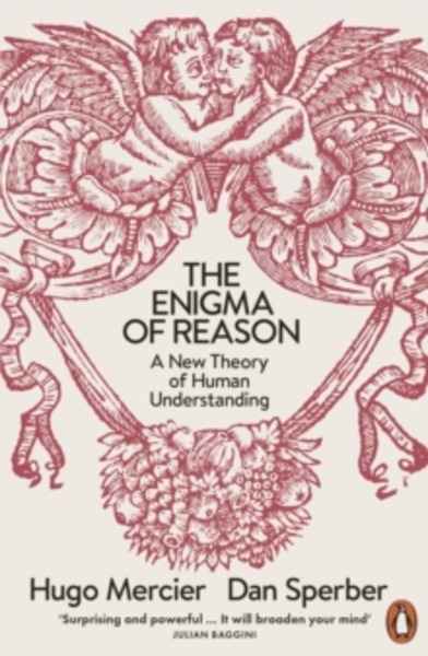 The Enigma of Reason : A New Theory of Human Understanding