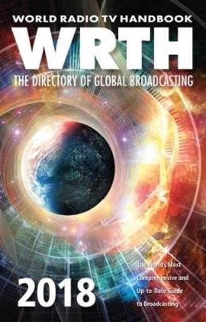 World Radio TV Handbook 2018 : The Global Directory of Broadcasting