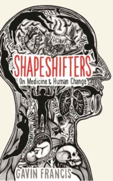 Shapeshifters : On Medicine x{0026} Human Change