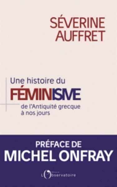 Une histoire du féminisme de l'Antiquité grecque à nos jours