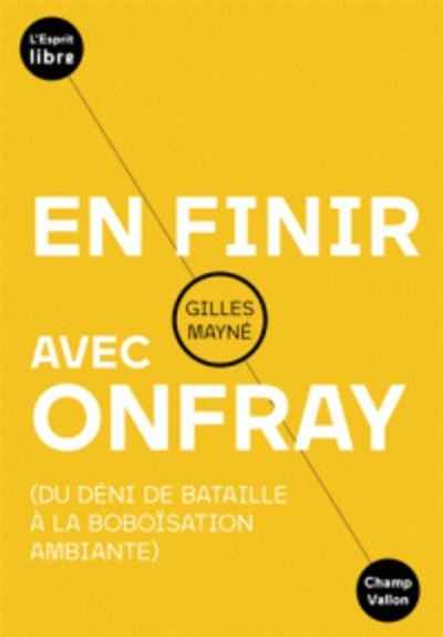 En finir avec Onfray - Du déni de Bataille à la boboïsation ambiante