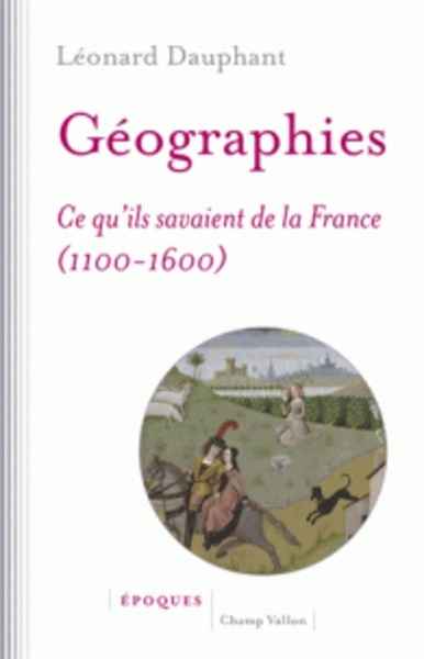 Géographies - Ce qu'ils savaient de la France (1100-1600)