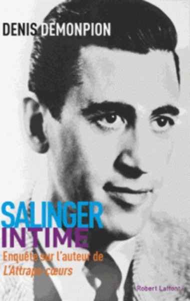 Salinger intime - Enquête sur l'auteur de L'attrape-coeurs