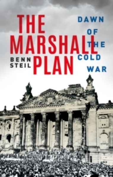 The Marshall Plan : Dawn of the Cold War