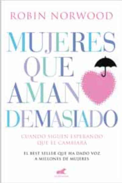 PASAJES Librería internacional: Las mujeres que aman demasiado, Norwood,  Robin