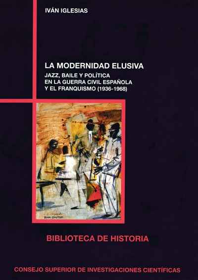 La modernidad elusiva: jazz, baile y política en la Guerra Civil española y el franquismo (1936-1968)