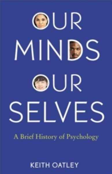 Our Minds, Our Selves : A Brief History of Psychology