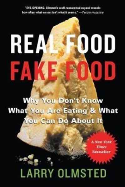 Real Food/Fake Food : Why you don't know what you're eating and what you can do about it