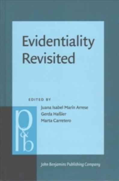 Evidentiality Revisited : Cognitive Grammar, Functional and Discourse-Pragmatic Perspectives