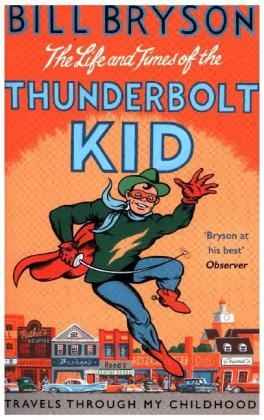 The Life and Times of The Thunderbolt Kid