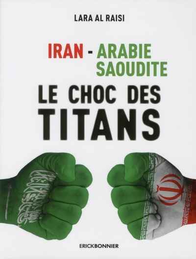 Iran - Arabie Saoudite, le choc des titans