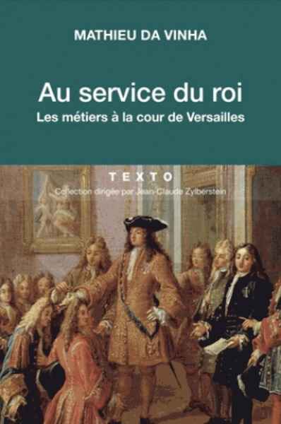 Au service du Roi dans les coulisses de Versailles