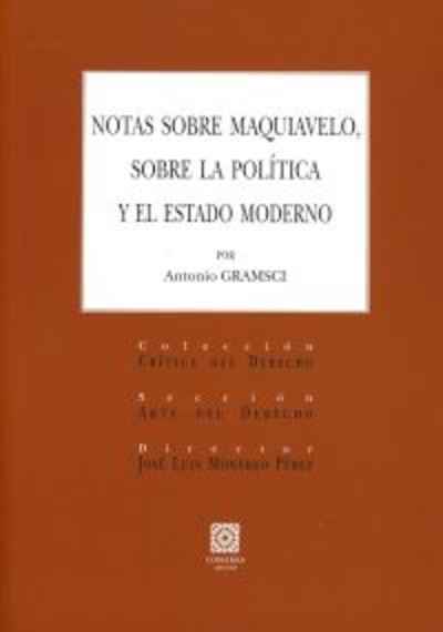 Notas sobre Maquiavelo, sobre la política y el estado moderno