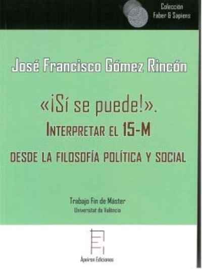 ¡Sí se puede! . Interpretar el 15-M desde la filosofía política y social