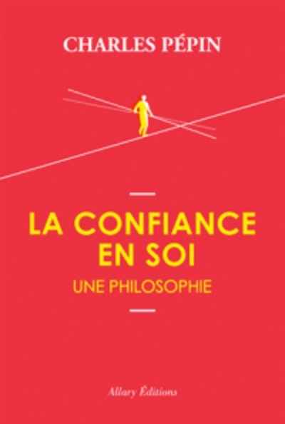 La Confiance en soi - Une philosophie