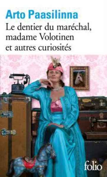 Le dentier du maréchal, madame Volotinen et autres curiosités