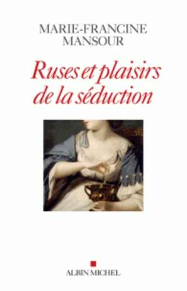 Ruses et plaisirs de la séduction