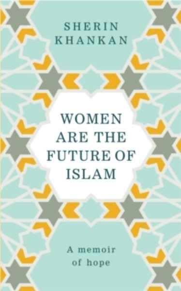 Women are the Future of Islam