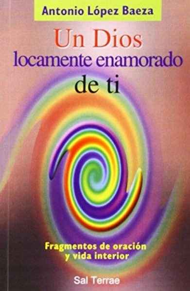 Un Dios locamente enamorado de ti