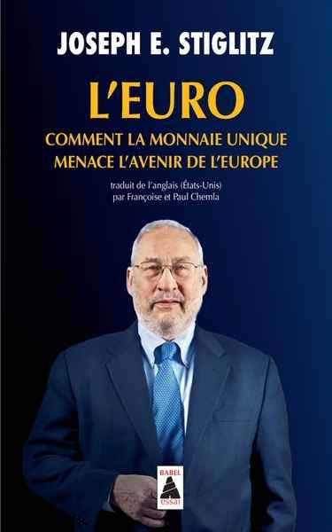 L'Euro - Comment la monnaie unique menace l'avenir de l'Europe