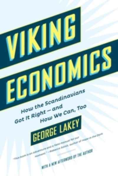 Viking Economics : How the Scandinavians Got It Right - and How We Can, Too