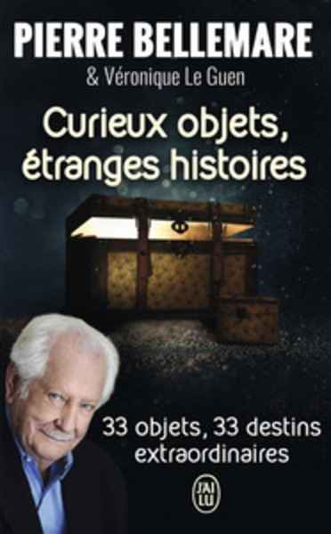 Curieux objets, étranges histoires