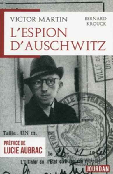 Victor Martin, l'espion d'Auschwitz