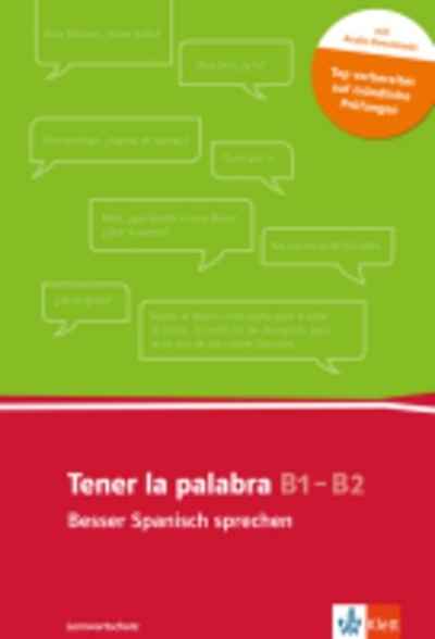 Tener la palabra B1-B2. Besser Spanisch Sprechen