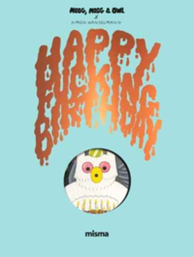 Megg, Mogg x{0026} Owl - Happy Fucking Birthday