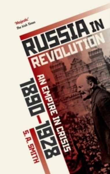Russia in Revolution : An Empire in Crisis, 1890 to 1928