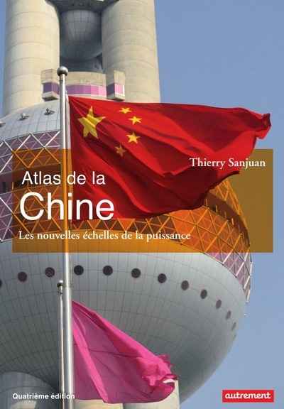 Atlas de la Chine - Les nouvelles échelles de la puissance