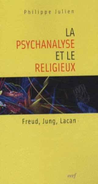 La psychanalyse et le religieux - Freud, Jung, Lacan