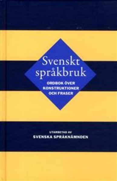 Svenskt sprakbruk - Ordbok over konstruktioner och Fraser
