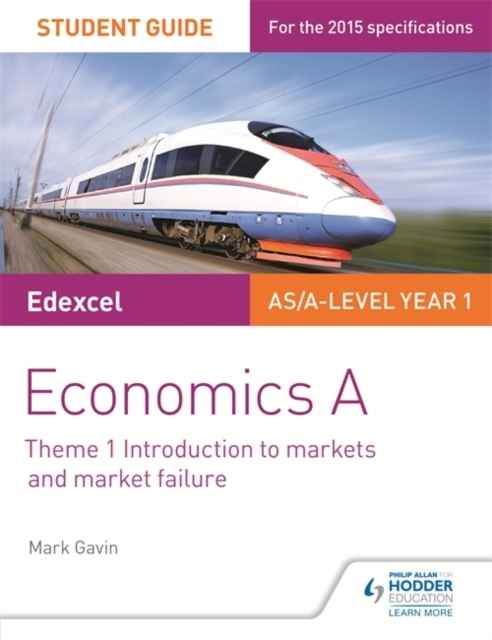 Edexcel Economics A Student Guide: Theme 1 Introduction to markets and market failure