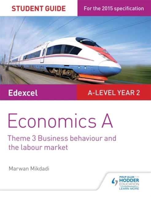 Edexcel Economics A Student Guide: Theme 3 Business behaviour and the labour market