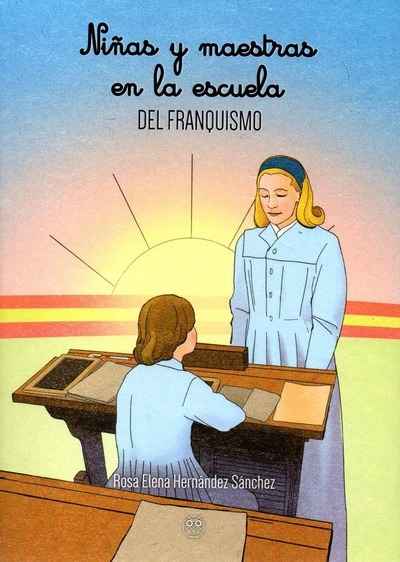 Niñas y maestras en la escuela del franquismo