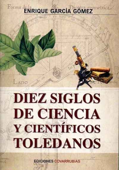 Diez siglos de ciencia y científicos toledanos