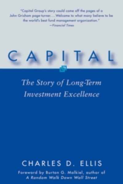 Capital : The Story of Long-Term Investment Excellence