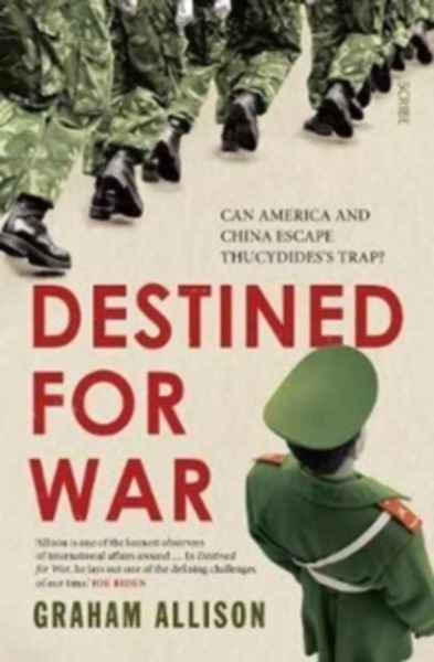 Destined for War : can America and China escape Thucydides's Trap?