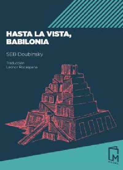 Hasta la vista, Babilonia