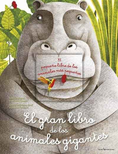 El gran libro de los animales gigantes / El pequeño libro de los animales más pequeños