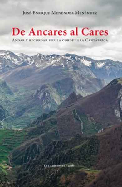 De Ancares al Cares. Andar y recordar por la cordillera Cantábrica