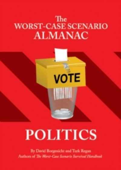 The Worst-Case Scenario Almanac: Politics