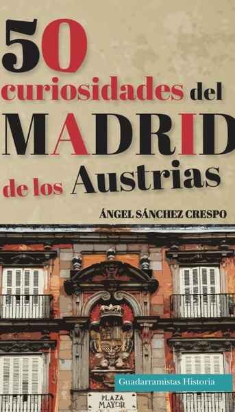 50 curiosidades del Madrid de los Austrias