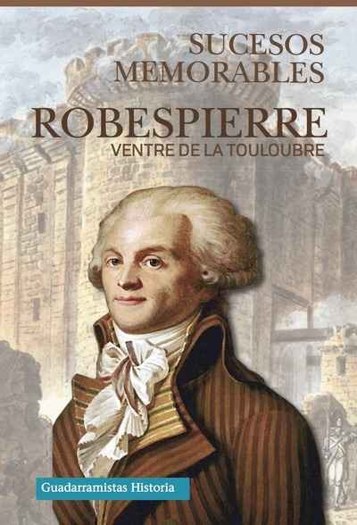 Robespierre. Sucesos memorables