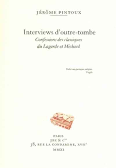 Interviews d'outre-tombe - les classiques de Lagarde et Michard
