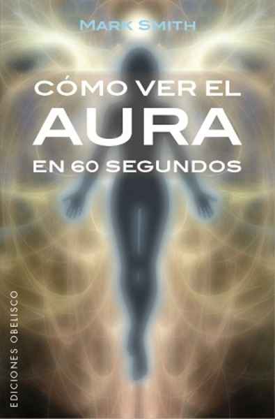 Cómo ver el aura en 60 segundos