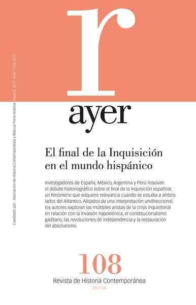 El final de la Inquisición en el mundo hispánico: paralelismos, discrepancias, convergencias